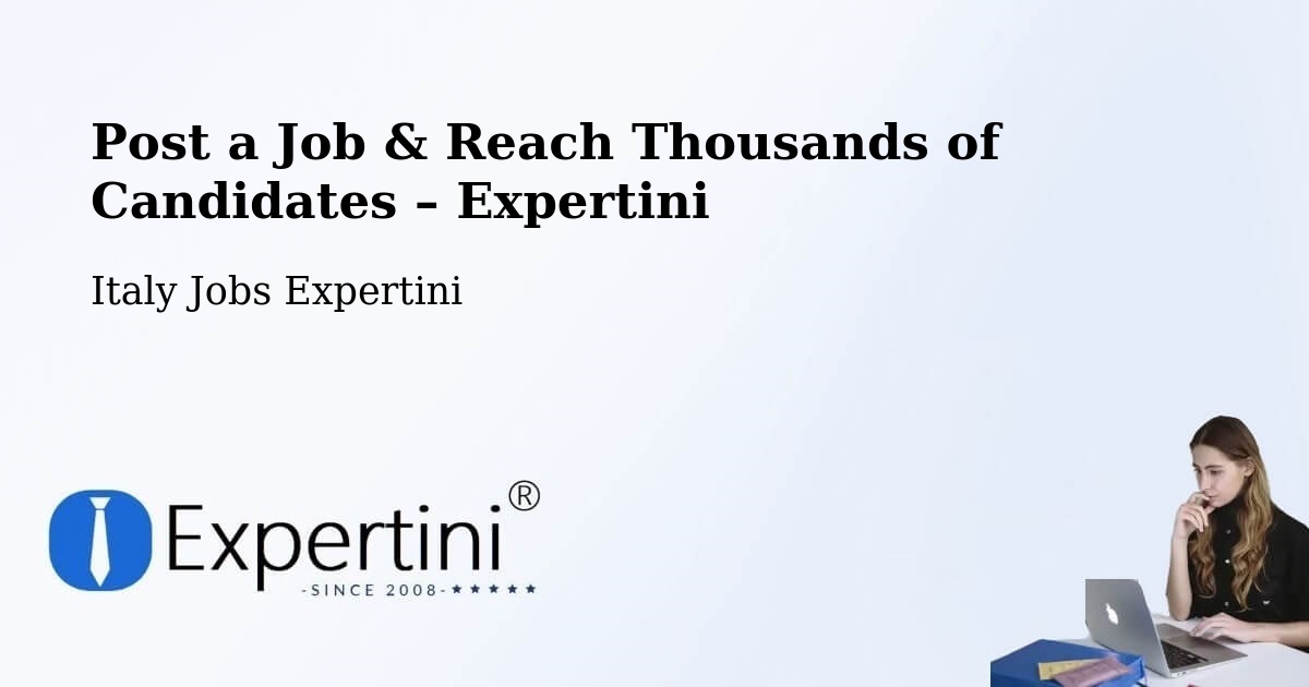 Post a Job in Altopascio – Hire the Right Talent - Altopascio, Italy Jobs Expertini