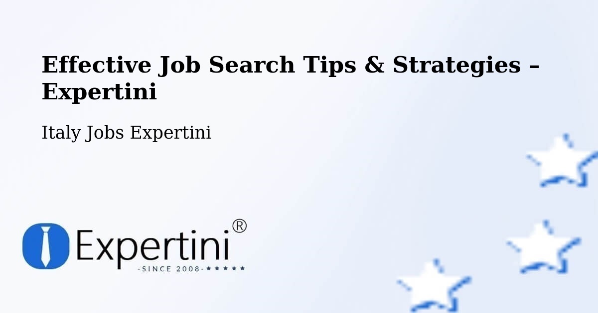 Job Search Tips & Strategies for Job Seekers – Altopascio - Altopascio, Italy Jobs Expertini