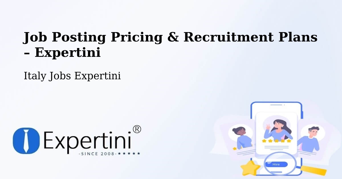 Job Posting Pricing & Recruitment Plans – Altopascio - Altopascio, Italy Jobs Expertini